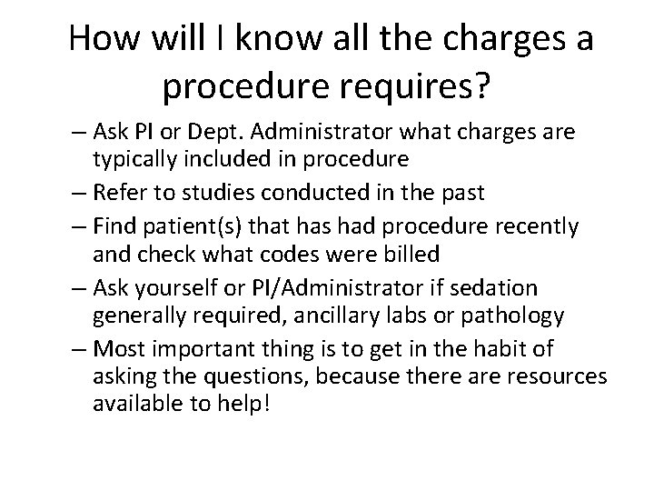 How will I know all the charges a procedure requires? – Ask PI or