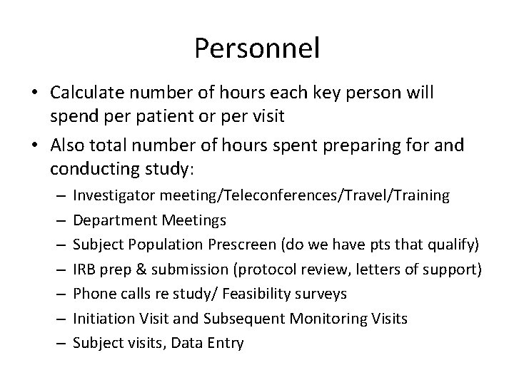 Personnel • Calculate number of hours each key person will spend per patient or