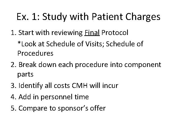 Ex. 1: Study with Patient Charges 1. Start with reviewing Final Protocol *Look at