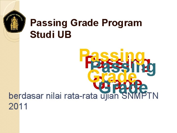 Passing Grade Program Studi UB Passing Grade berdasar nilai rata-rata ujian SNMPTN 2011 