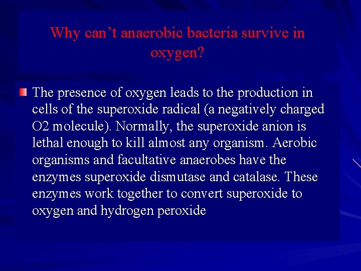 Why can’t anaerobic bacteria survive in oxygen? The presence of oxygen leads to the