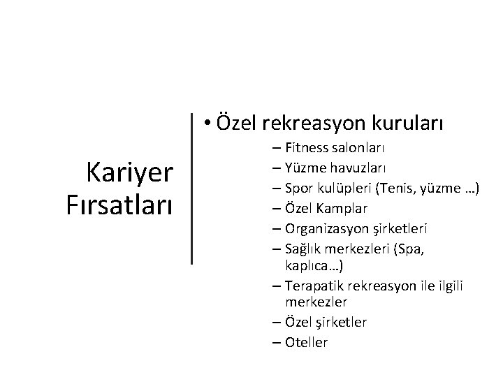  • Özel rekreasyon kuruları Kariyer Fırsatları – Fitness salonları – Yüzme havuzları –