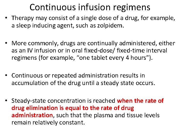 Continuous infusion regimens • Therapy may consist of a single dose of a drug,