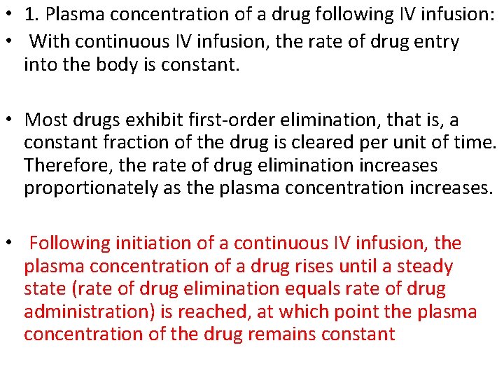  • 1. Plasma concentration of a drug following IV infusion: • With continuous