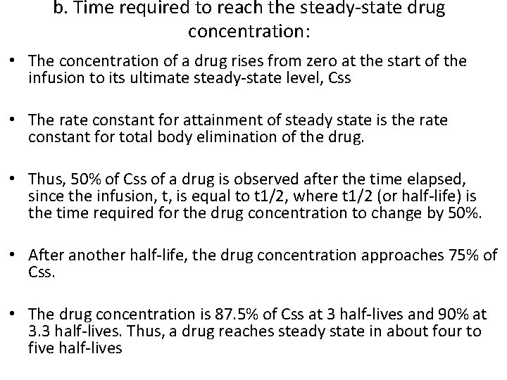 b. Time required to reach the steady-state drug concentration: • The concentration of a