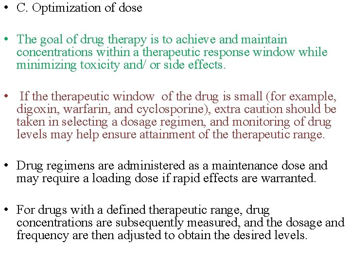  • C. Optimization of dose • The goal of drug therapy is to