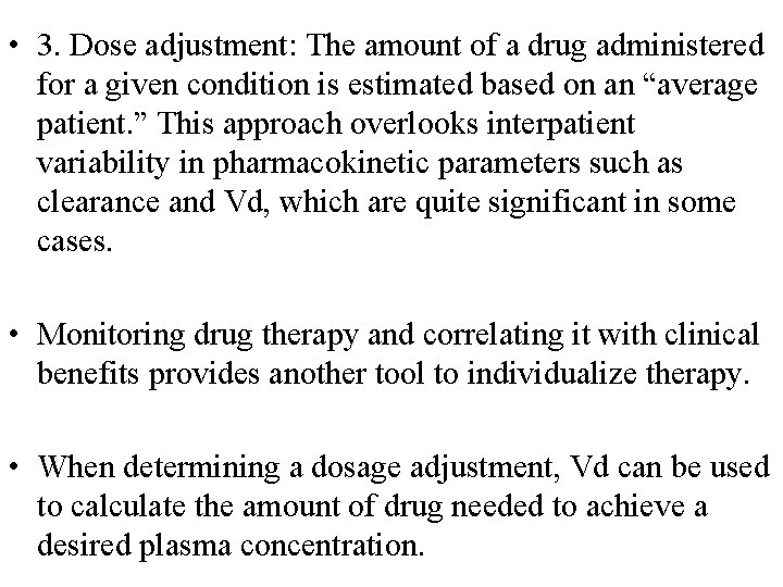  • 3. Dose adjustment: The amount of a drug administered for a given