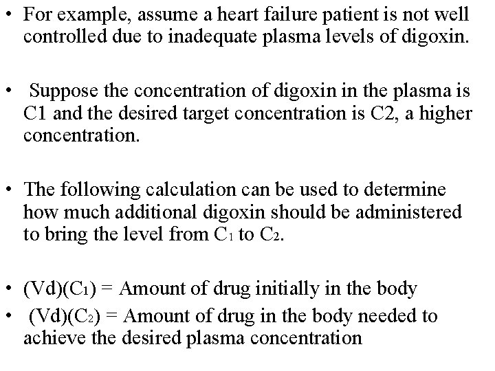  • For example, assume a heart failure patient is not well controlled due