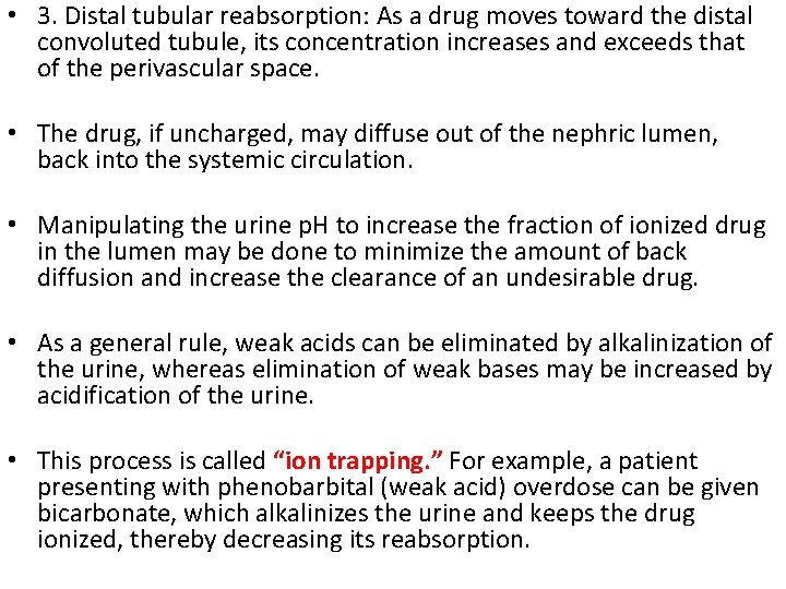  • 3. Distal tubular reabsorption: As a drug moves toward the distal convoluted