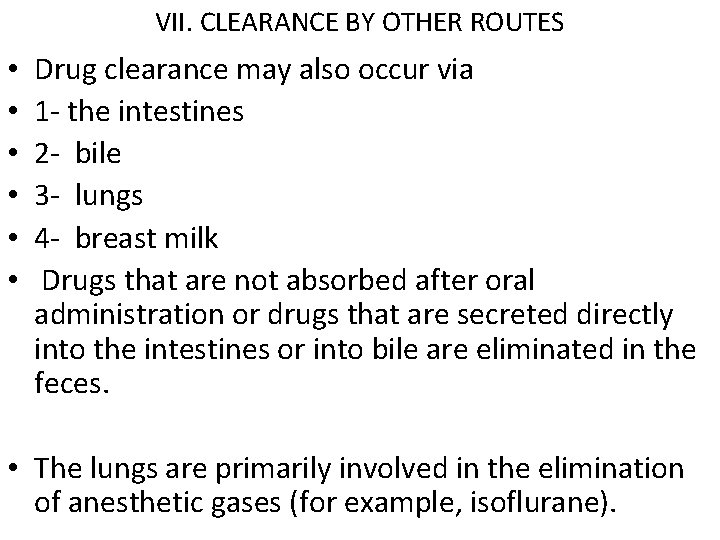VII. CLEARANCE BY OTHER ROUTES • • • Drug clearance may also occur via