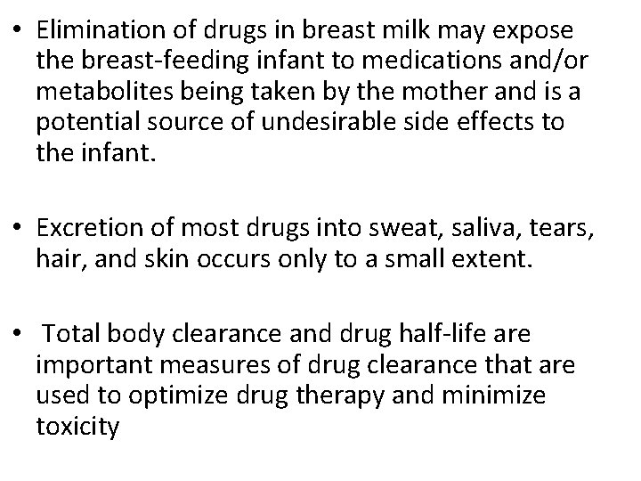  • Elimination of drugs in breast milk may expose the breast-feeding infant to