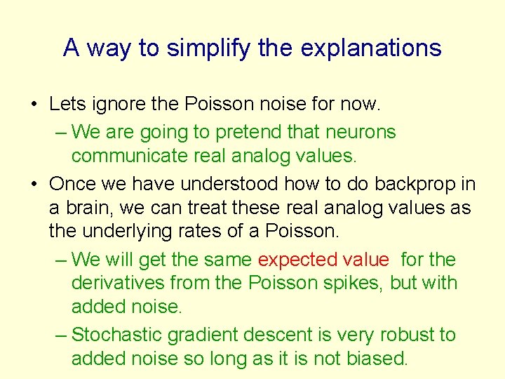 A way to simplify the explanations • Lets ignore the Poisson noise for now.