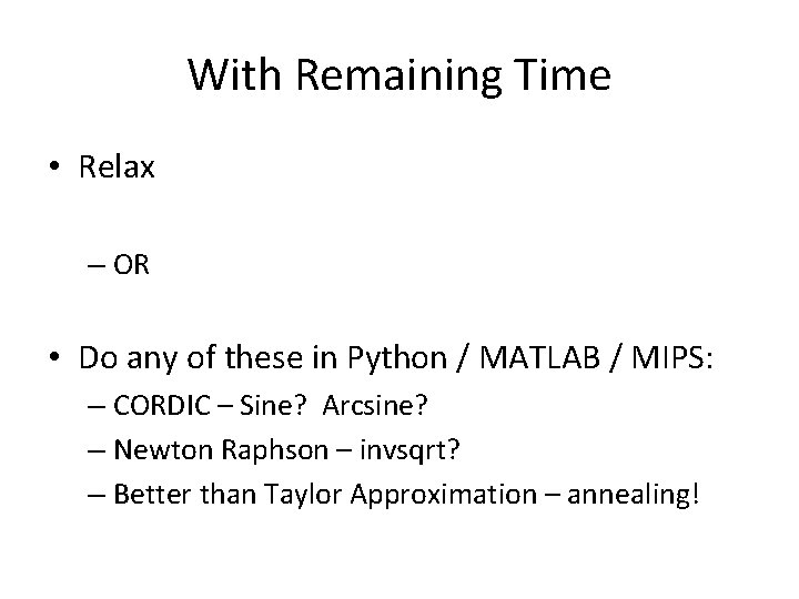 With Remaining Time • Relax – OR • Do any of these in Python