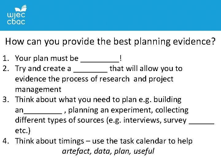 How can you provide the best planning evidence? 1. Your plan must be _____!