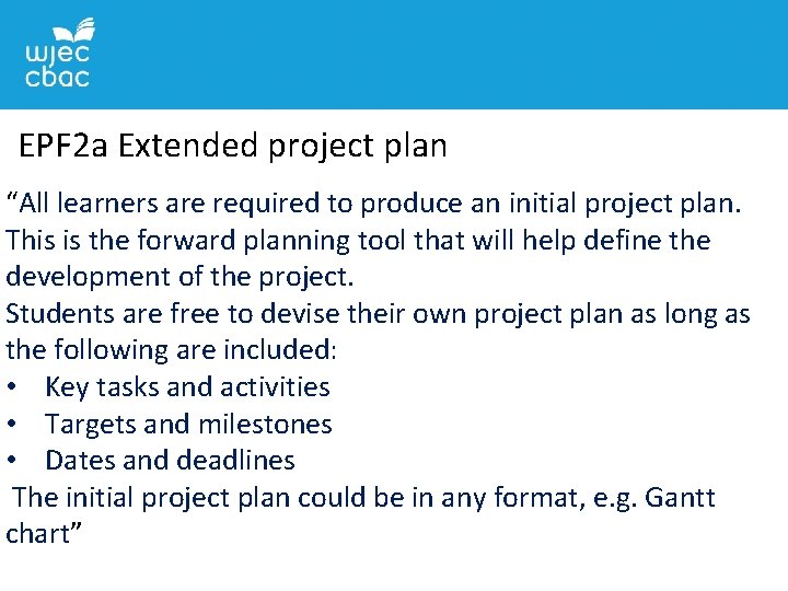 EPF 2 a Extended project plan “All learners are required to produce an initial