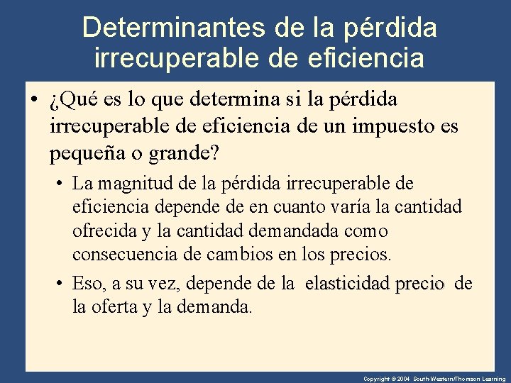 Determinantes de la pérdida irrecuperable de eficiencia • ¿Qué es lo que determina si