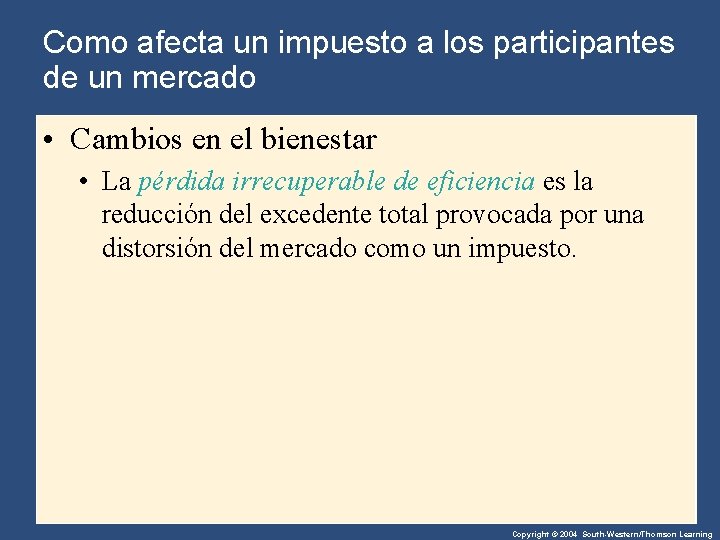 Como afecta un impuesto a los participantes de un mercado • Cambios en el