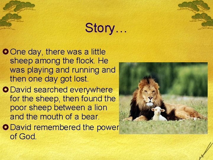 Story… £ One day, there was a little sheep among the flock. He was