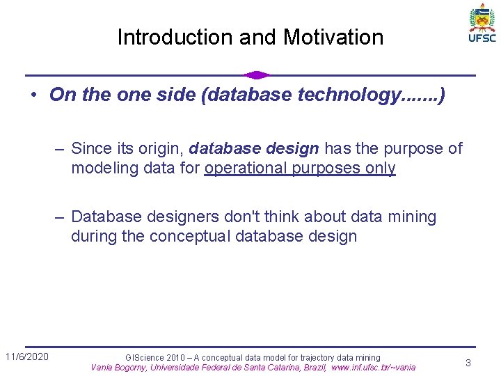 Introduction and Motivation • On the one side (database technology. . . . )