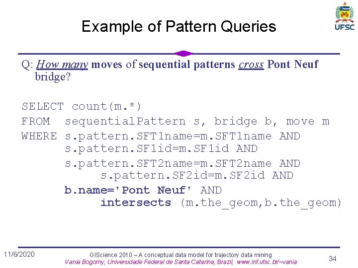 Example of Pattern Queries Q: How many moves of sequential patterns cross Pont Neuf