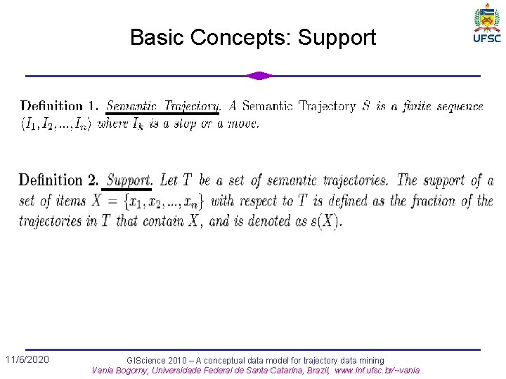 Basic Concepts: Support 11/6/2020 GIScience 2010 – A conceptual data model for trajectory data