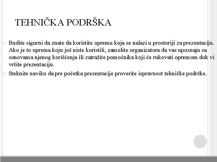 TEHNIČKA PODRŠKA Budite sigurni da znate da koristite opremu koja se nalazi u prostoriji