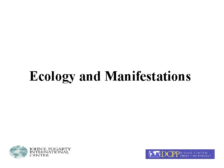 Ecology and Manifestations 