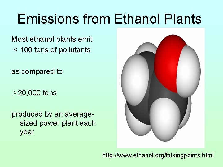 Emissions from Ethanol Plants Most ethanol plants emit < 100 tons of pollutants as