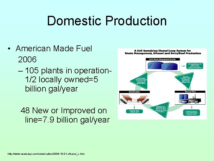 Domestic Production • American Made Fuel 2006 – 105 plants in operation 1/2 locally