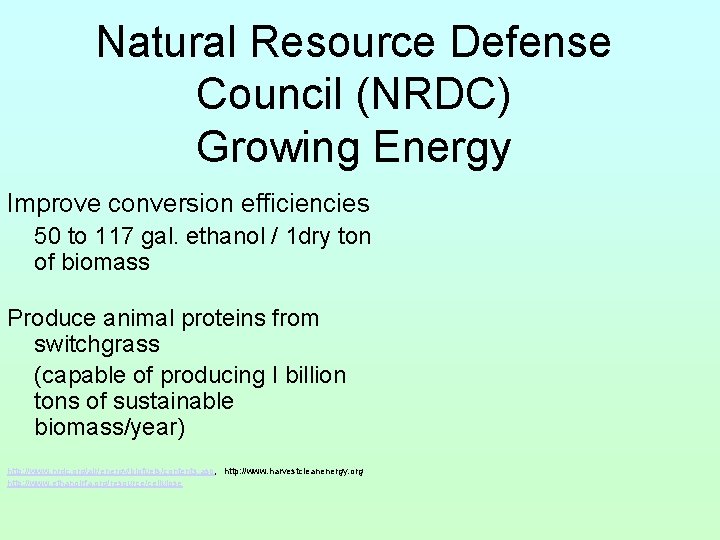 Natural Resource Defense Council (NRDC) Growing Energy Improve conversion efficiencies 50 to 117 gal.