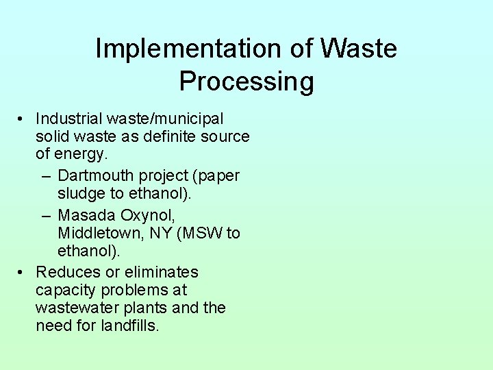 Implementation of Waste Processing • Industrial waste/municipal solid waste as definite source of energy.