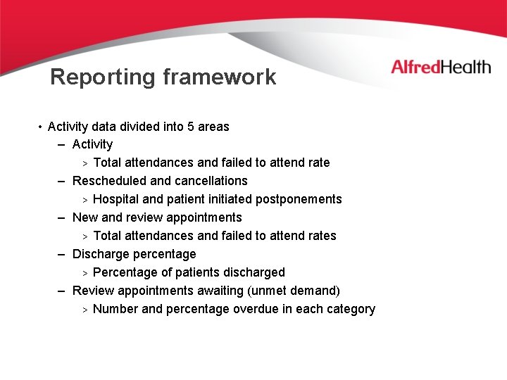 Reporting framework • Activity data divided into 5 areas – Activity > Total attendances