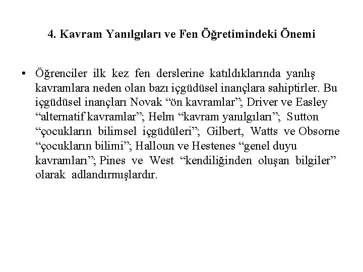 4. Kavram Yanılgıları ve Fen Öğretimindeki Önemi • Öğrenciler ilk kez fen derslerine katıldıklarında