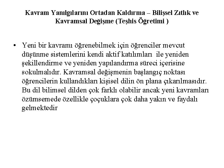 Kavram Yanılgılarını Ortadan Kaldırma – Bilişsel Zıtlık ve Kavramsal Değişme (Teşhis Öğretimi ) •