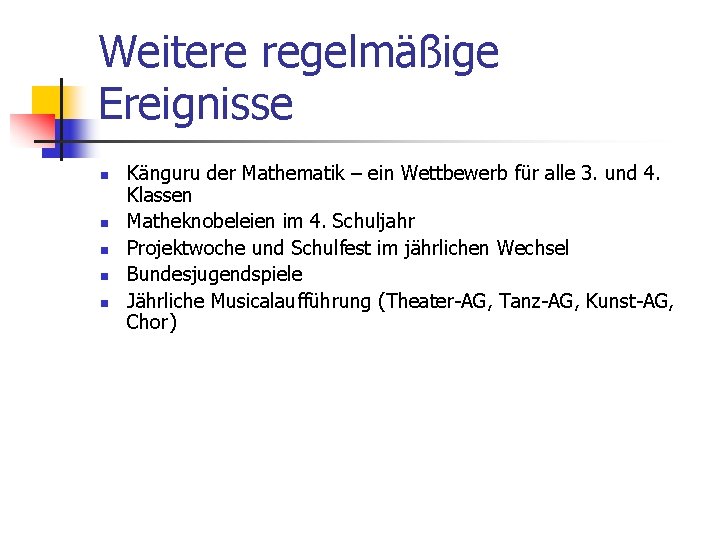 Weitere regelmäßige Ereignisse n n n Känguru der Mathematik – ein Wettbewerb für alle