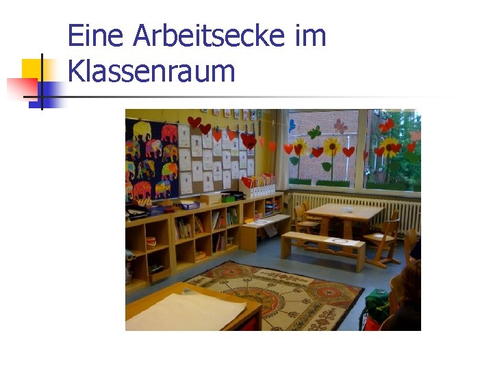 Eine Arbeitsecke im Klassenraum 