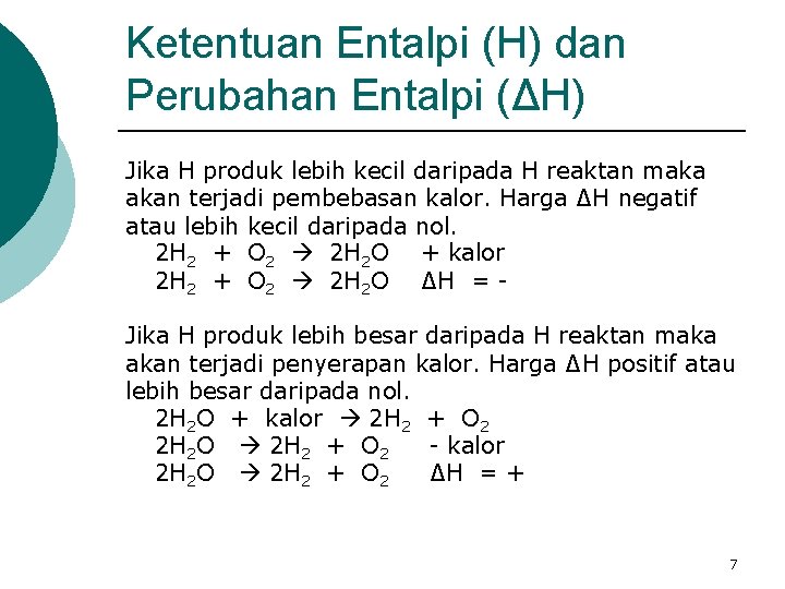 Ketentuan Entalpi (H) dan Perubahan Entalpi (ΔH) Jika H produk lebih kecil daripada H