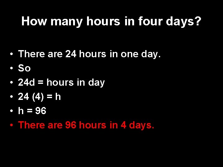 How many hours in four days? • • • There are 24 hours in