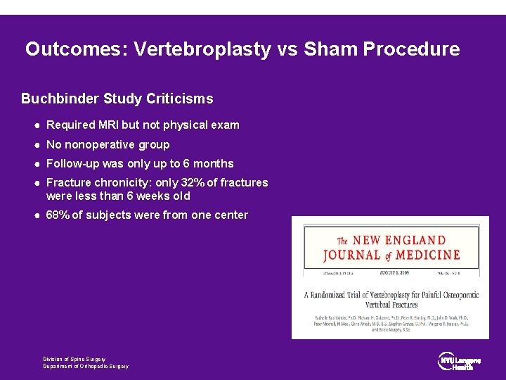 Outcomes: Vertebroplasty vs Sham Procedure Buchbinder Study Criticisms ● Required MRI but not physical