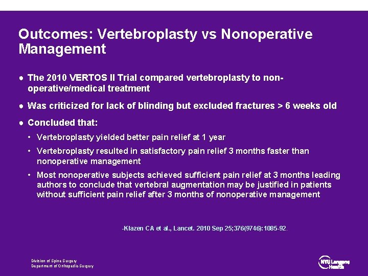 Outcomes: Vertebroplasty vs Nonoperative Management ● The 2010 VERTOS II Trial compared vertebroplasty to
