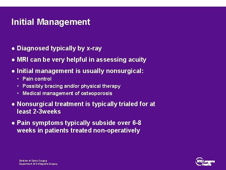 Initial Management ● Diagnosed typically by x-ray ● MRI can be very helpful in