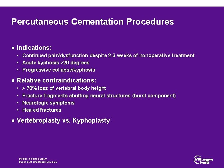 Percutaneous Cementation Procedures ● Indications: • Continued pain/dysfunction despite 2 -3 weeks of nonoperative