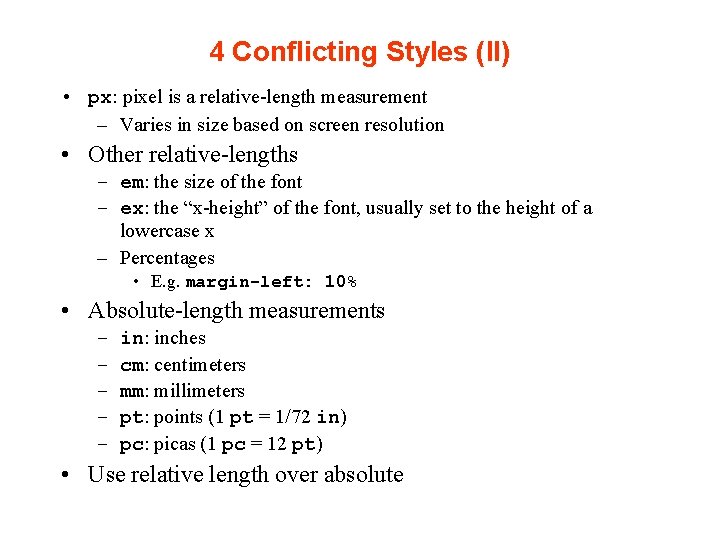 4 Conflicting Styles (II) • px: pixel is a relative-length measurement – Varies in