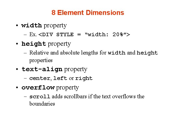 8 Element Dimensions • width property – Ex. <DIV STYLE = “width: 20%”> •