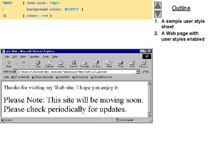 1 BODY 2 3 A { font-size: 20 pt; background-color: #CCFFCC } Outline {