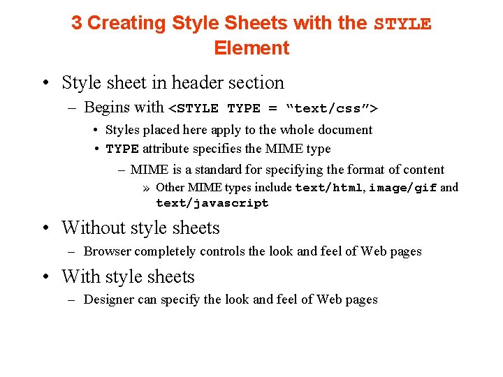 3 Creating Style Sheets with the STYLE Element • Style sheet in header section