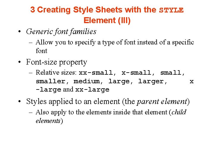 3 Creating Style Sheets with the STYLE Element (III) • Generic font families –