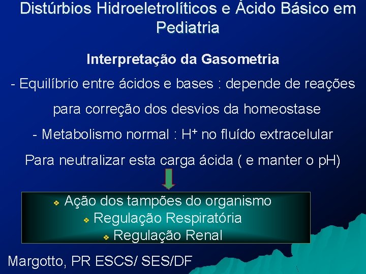 Distúrbios Hidroeletrolíticos e Ácido Básico em Pediatria Interpretação da Gasometria - Equilíbrio entre ácidos