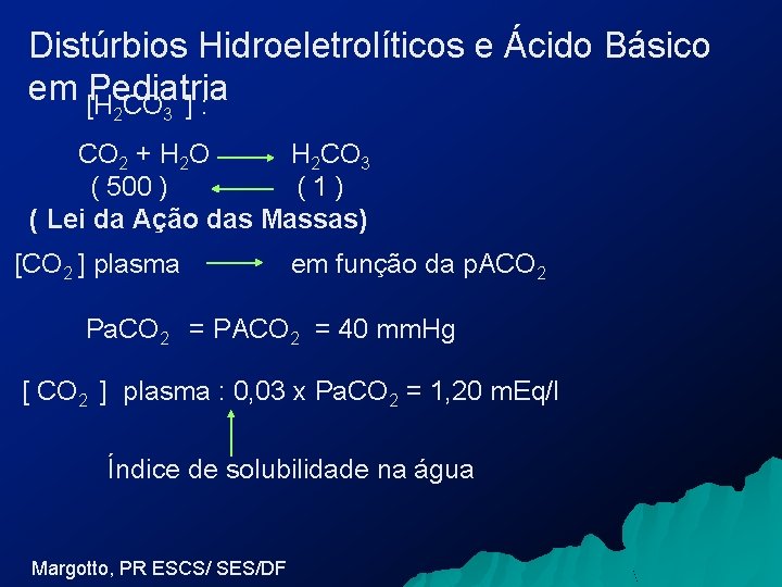 Distúrbios Hidroeletrolíticos e Ácido Básico em [H Pediatria CO ] : 2 3 CO