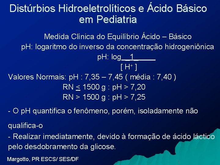 Distúrbios Hidroeletrolíticos e Ácido Básico em Pediatria Medida Clínica do Equilíbrio Ácido – Básico